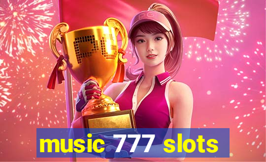 music 777 slots